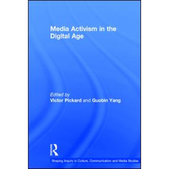 Media Activism in the Digital Age Media Activism in the Digital Age