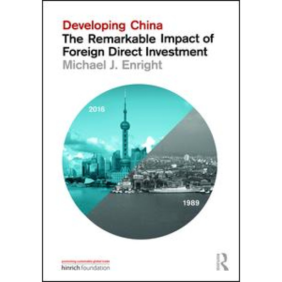 Developing China: The Remarkable Impact of Foreign Direct Investment Developing China: The Remarkable Impact of Foreign Direct Investment