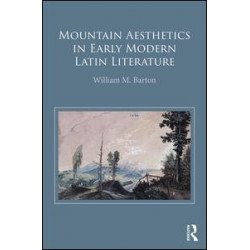 Mountain Aesthetics in Early Modern Latin Literature Mountain Aesthetics in Early Modern Latin Literature