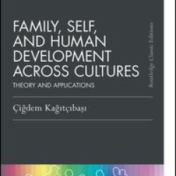 Family, Self, and Human Development Across Cultures Family, Self, and Human Development Across Cultures