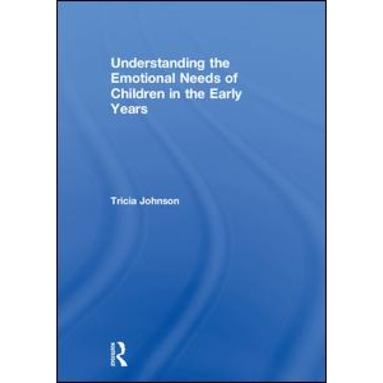Understanding the Emotional Needs of Children in the Early Years