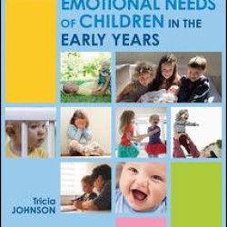 Understanding the Emotional Needs of Children in the Early Years