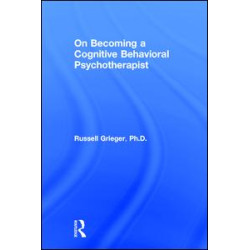 On Becoming a Cognitive Behavioral Psychotherapist On Becoming a Cognitive Behavioral Psychotherapist
