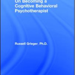 On Becoming a Cognitive Behavioral Psychotherapist On Becoming a Cognitive Behavioral Psychotherapist