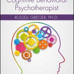 On Becoming a Cognitive Behavioral Psychotherapist On Becoming a Cognitive Behavioral Psychotherapist