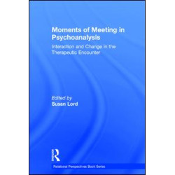 Moments of Meeting in Psychoanalysis Moments of Meeting in Psychoanalysis