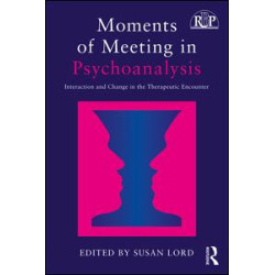 Moments of Meeting in Psychoanalysis Moments of Meeting in Psychoanalysis
