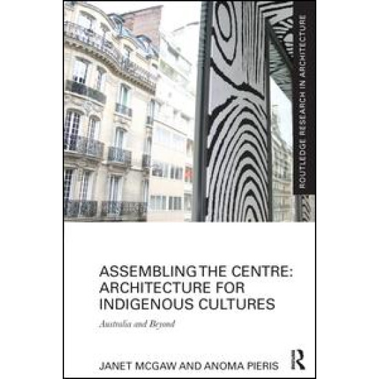 Assembling the Centre: Architecture for Indigenous Cultures