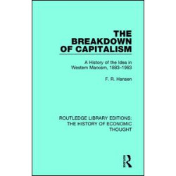 The Breakdown of Capitalism The Breakdown of Capitalism