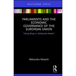 Parliaments and the Economic Governance of the European Union Parliaments and the Economic Governance of the European Union