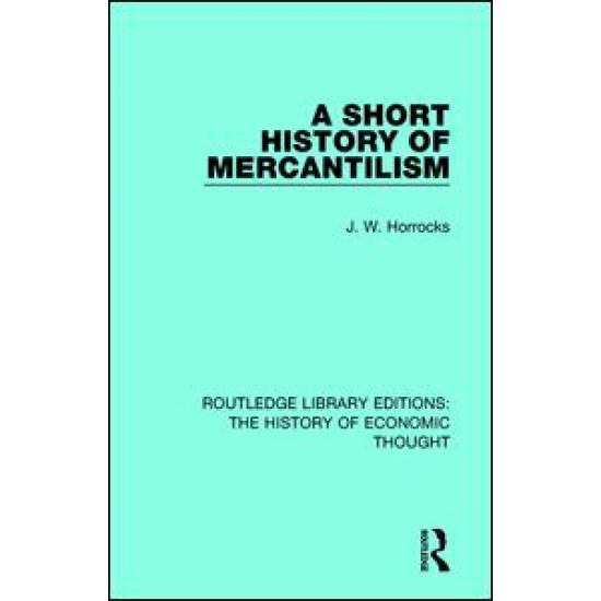 A Short History of Mercantilism A Short History of Mercantilism