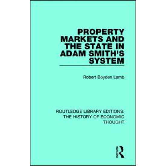Property Markets and the State in Adam Smith's System Property Markets and the State in Adam Smith's System