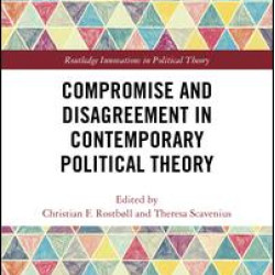 Compromise and Disagreement in Contemporary Political Theory