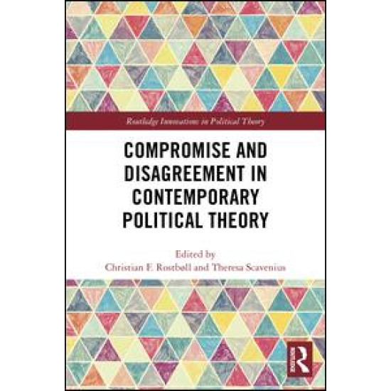 Compromise and Disagreement in Contemporary Political Theory