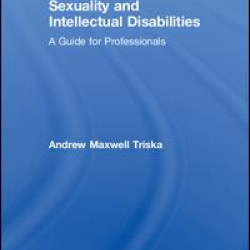 Sexuality and Intellectual Disabilities Sexuality and Intellectual Disabilities