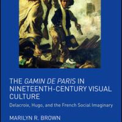 The Gamin de Paris in Nineteenth-Century Visual Culture The Gamin de Paris in Nineteenth-Century Visual Culture