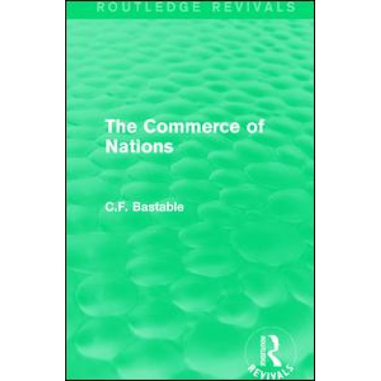 Routledge Revivals: The Commerce of Nations (1923) Routledge Revivals: The Commerce of Nations (1923)