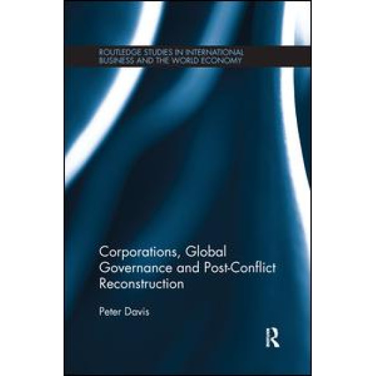 Corporations, Global Governance and Post-Conflict Reconstruction