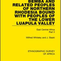 Bemba and Related Peoples of Northern Rhodesia bound with Peoples of the Lower Luapula Valley Bemba and Related Peoples of Northern Rhodesia bound with Peoples of the Lower Luapula Valley