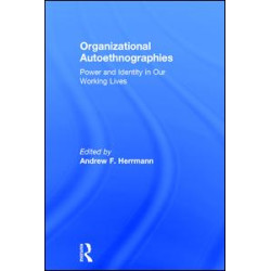 Organizational Autoethnographies Organizational Autoethnographies