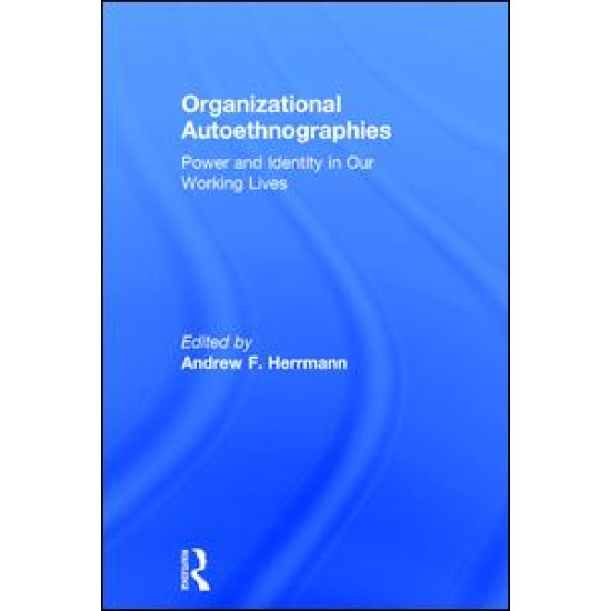 Organizational Autoethnographies Organizational Autoethnographies