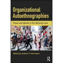 Organizational Autoethnographies Organizational Autoethnographies