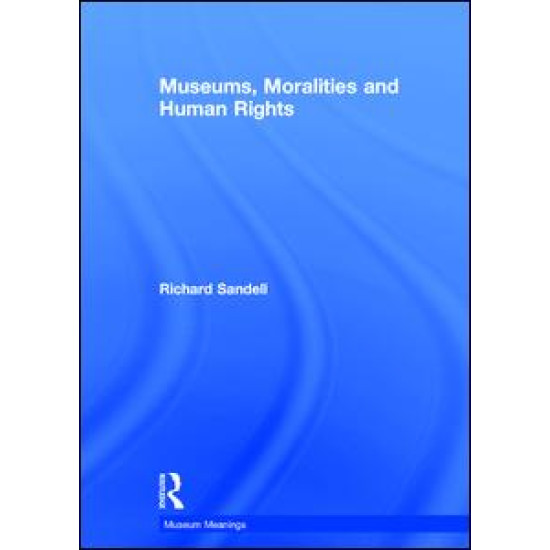 Museums, Moralities and Human Rights