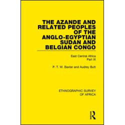 The Azande and Related Peoples of the Anglo-Egyptian Sudan and Belgian Congo The Azande and Related Peoples of the Anglo-Egyptian Sudan and Belgian Congo