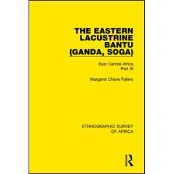 The Eastern Lacustrine Bantu (Ganda, Soga) The Eastern Lacustrine Bantu (Ganda, Soga)