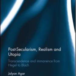 Post-Secularism, Realism and Utopia Post-Secularism, Realism and Utopia