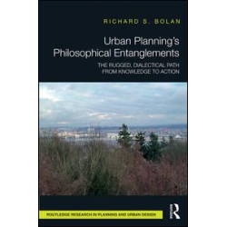 Urban Planning’s Philosophical Entanglements Urban Planning’s Philosophical Entanglements