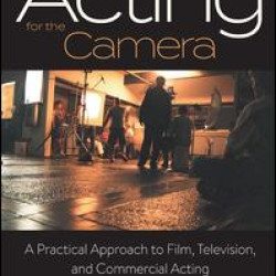 The Science and Art of Acting for the Camera