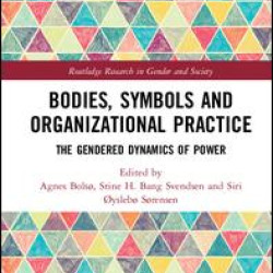 Bodies, Symbols and Organizational Practice Bodies, Symbols and Organizational Practice
