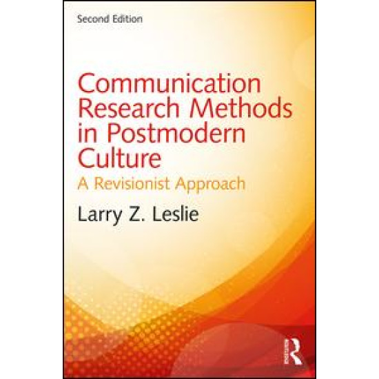 Communication Research Methods in Postmodern Culture Communication Research Methods in Postmodern Culture