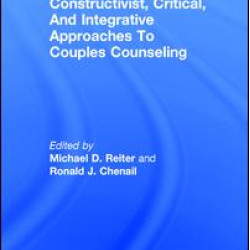 Constructivist, Critical, And Integrative Approaches To Couples Counseling