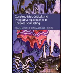 Constructivist, Critical, And Integrative Approaches To Couples Counseling