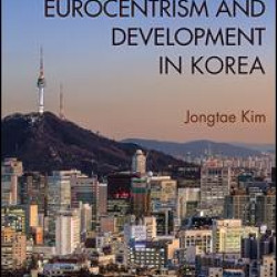 Eurocentrism and Development in Korea Eurocentrism and Development in Korea