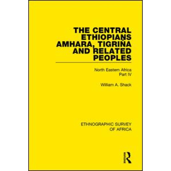 The Central Ethiopians, Amhara, Tigrina and Related Peoples The Central Ethiopians, Amhara, Tigrina and Related Peoples