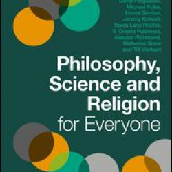 Philosophy, Science and Religion for Everyone Philosophy, Science and Religion for Everyone