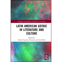 Latin American Gothic in Literature and Culture Latin American Gothic in Literature and Culture