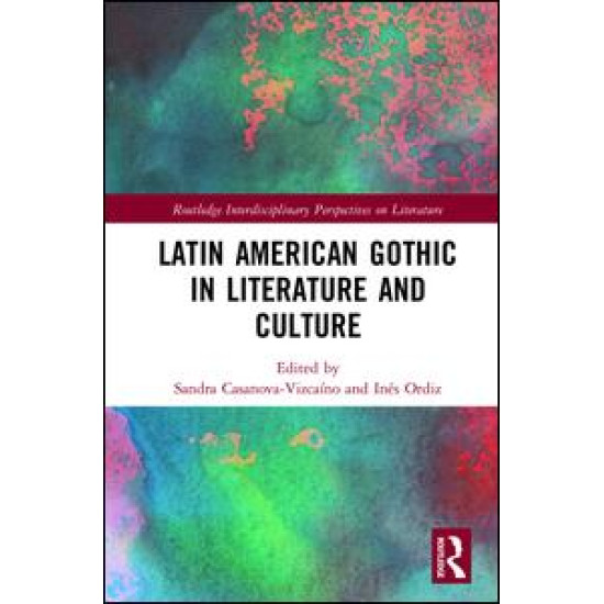 Latin American Gothic in Literature and Culture