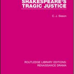 Shakespeare's Tragic Justice Shakespeare's Tragic Justice