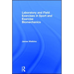 Laboratory and Field Exercises in Sport and Exercise Biomechanics Laboratory and Field Exercises in Sport and Exercise Biomechanics