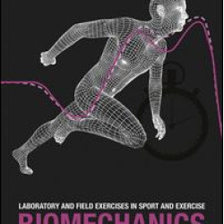 Laboratory and Field Exercises in Sport and Exercise Biomechanics