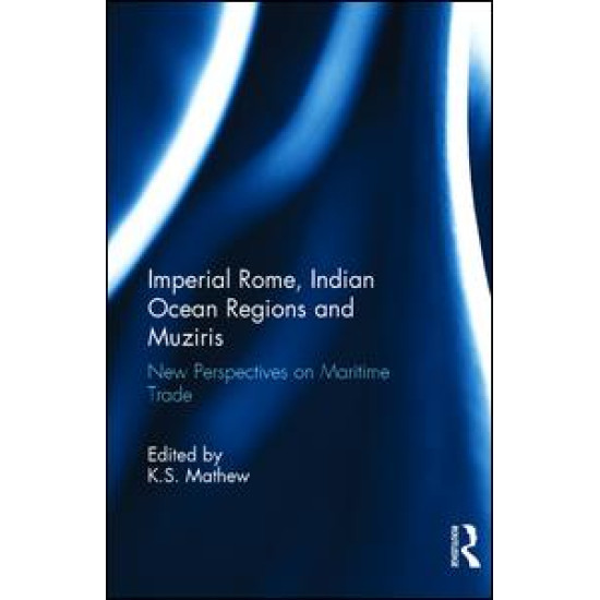 Imperial Rome, Indian Ocean Regions and Muziris Imperial Rome, Indian Ocean Regions and Muziris