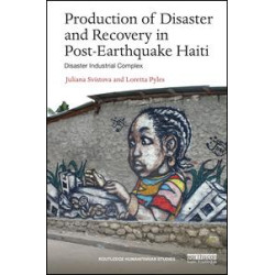 Production of Disaster and Recovery in Post-Earthquake Haiti