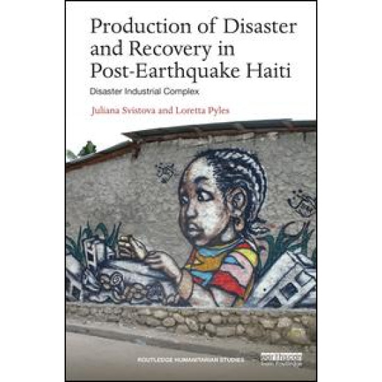 Production of Disaster and Recovery in Post-Earthquake Haiti