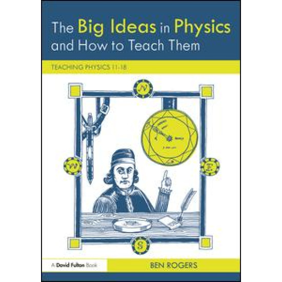 The Big Ideas in Physics and How to Teach Them The Big Ideas in Physics and How to Teach Them