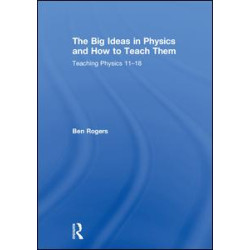 The Big Ideas in Physics and How to Teach Them The Big Ideas in Physics and How to Teach Them