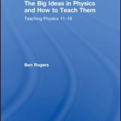 The Big Ideas in Physics and How to Teach Them The Big Ideas in Physics and How to Teach Them